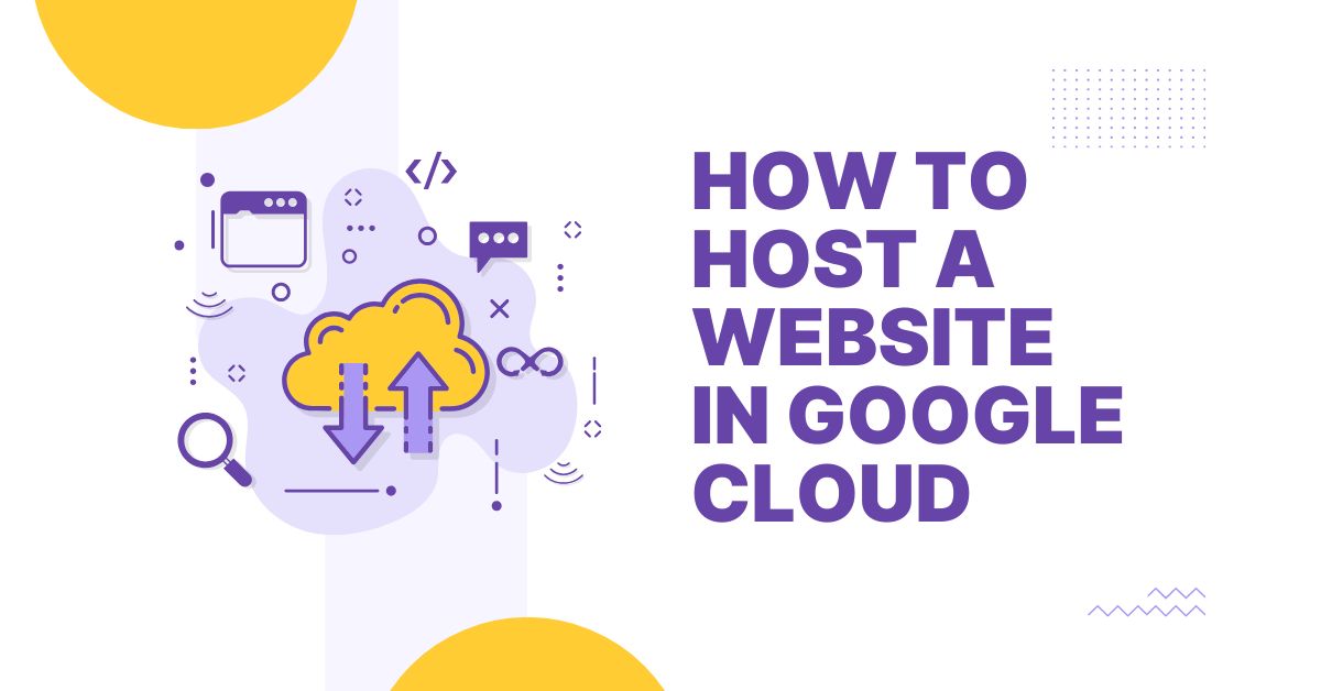 How to Host a Website in Google Cloud